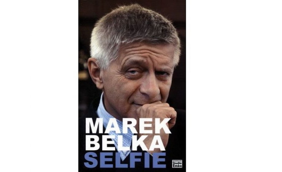 Marek Belka "Selfie", Wydawnictwo Studio Emka, Warszawa 2016