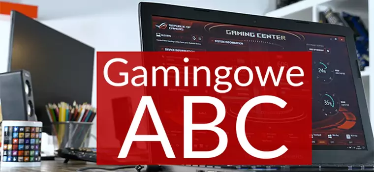 Gamingowe ABC, czyli jak w pełni wykorzystać możliwości gamingowych laptopów?