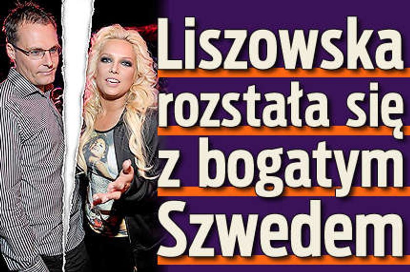 Liszowska rozstała się z bogatym Szwedem