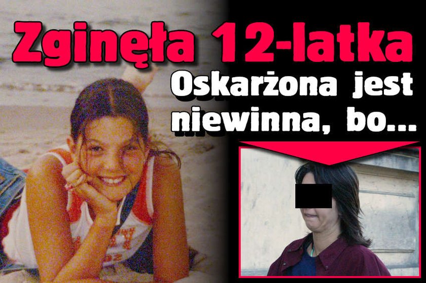 Zginęła 12latka Oskarżona jest niewinna bo