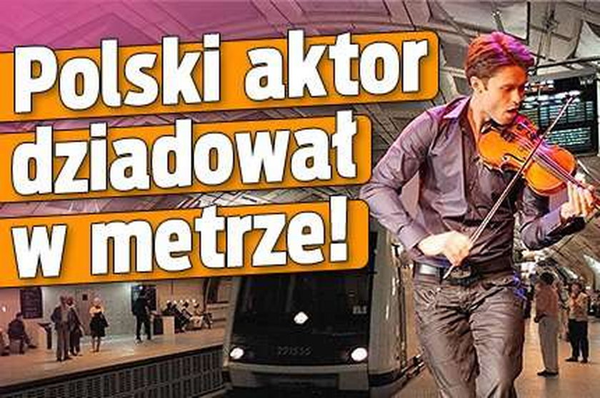 Polski aktor dziadował w paryskim metrze! Który?