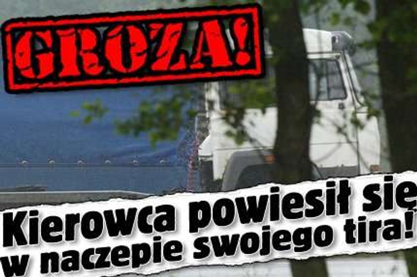 Groza! Kierowca powiesił się w naczepie swojego tira!