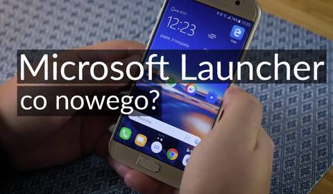 Microsoft Launcher 5.0 - jak sprawuje się nowa wersja nakładki na Androida od twórców Windowsa?