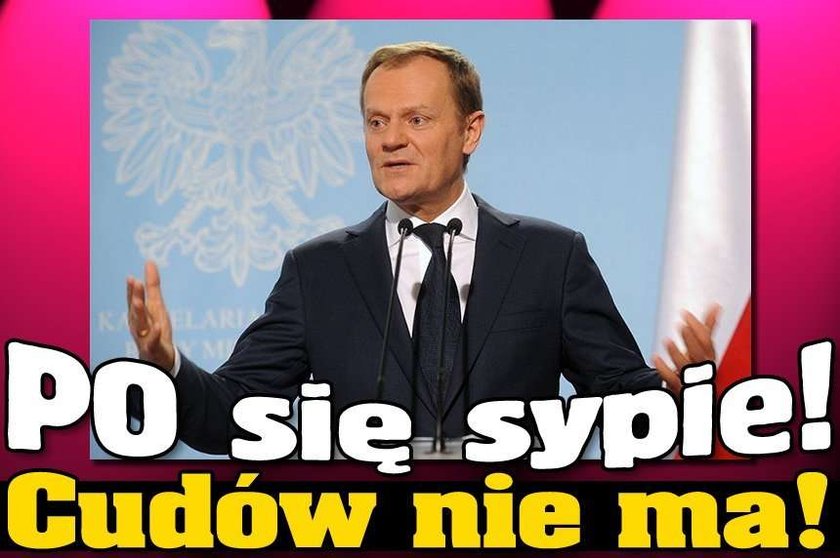 PO się sypie! Cudów nie ma!