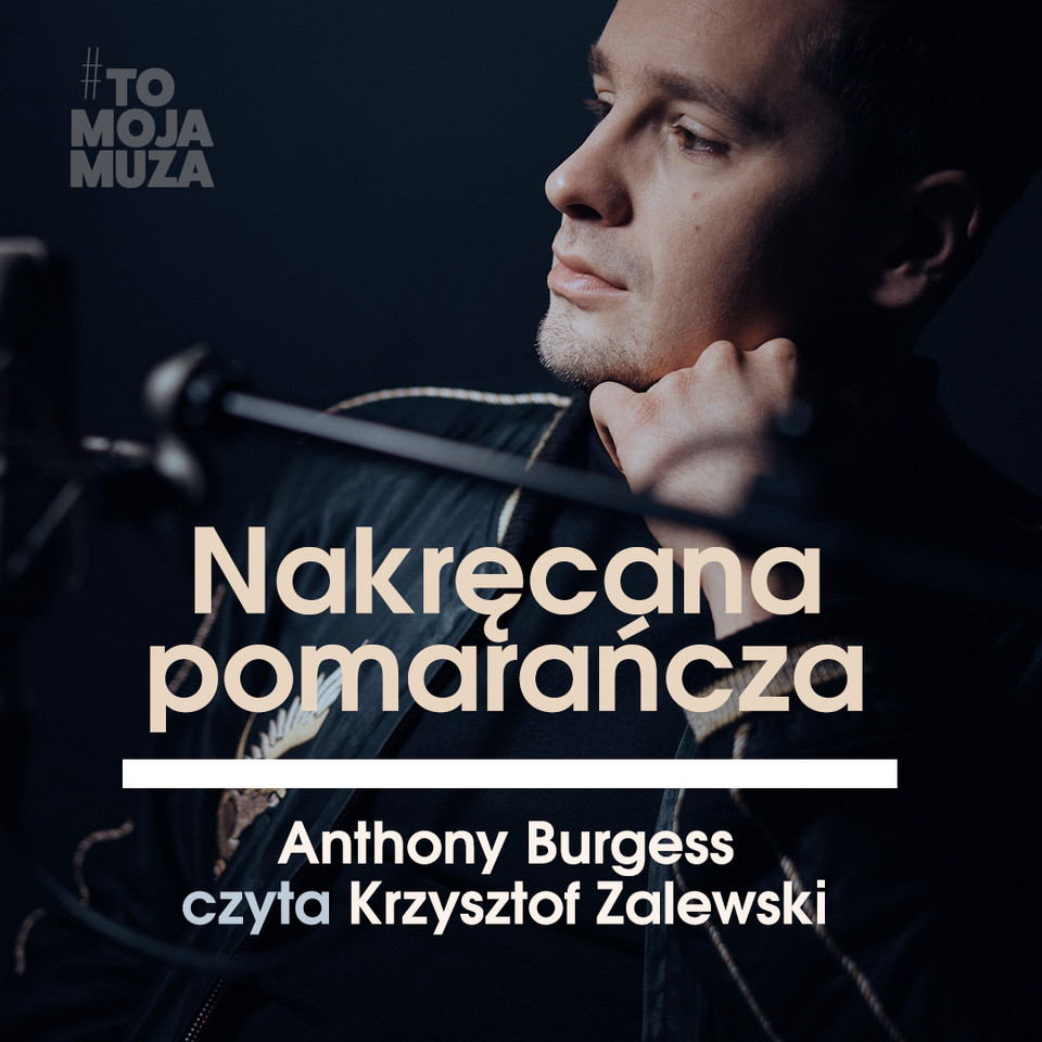 Krzysztof Zalewski: "Nakręcana pomarańcza", Anthony Burgess