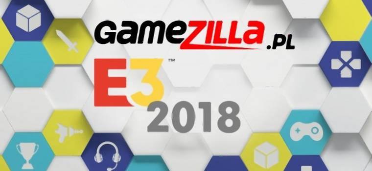 Gamezilla na E3 - jesteśmy na miejscu i zapraszamy na relację z największych gamingowych targów na świecie!