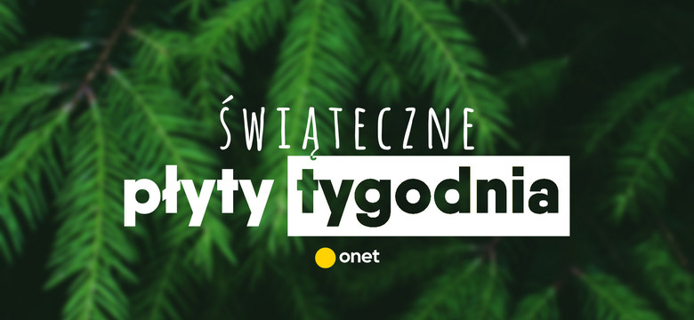 Płyty tygodnia: specjalne świąteczne wydanie