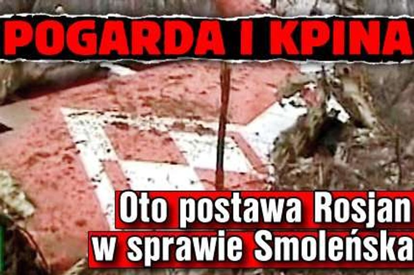 Pogarda i kpina. Oto postawa Rosjan ws. Smoleńska