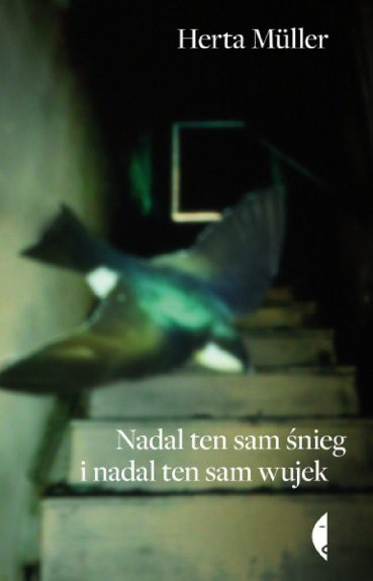 "Nadal ten sam śnieg i nadal ten sam wujek" Herta Müller