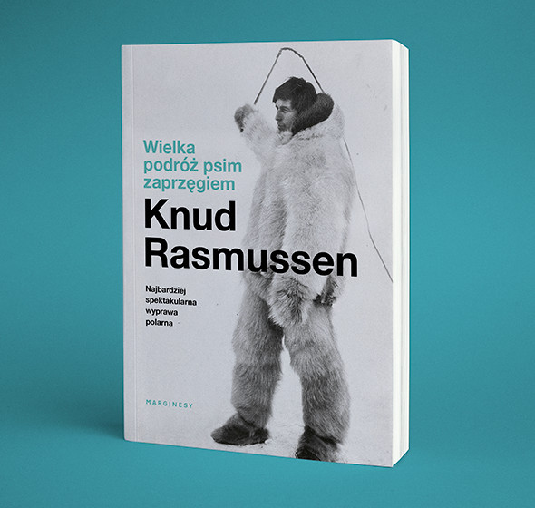 Knud Rasmussen, "Wielka podróż psim zaprzęgiem"