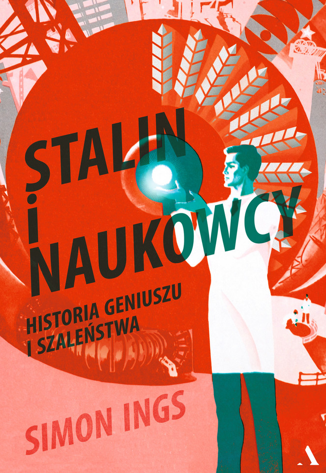 Simon Ings, "Stalin i naukowcy"