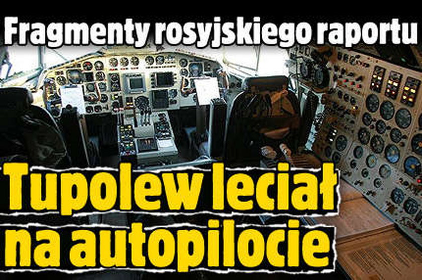 Tupolew leciał na autopilocie. Nowe fakty