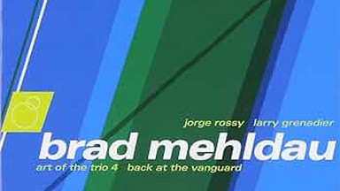 BRAD MEHLDAU — "The Art Of Trio 4 – Back To the Vanguard"