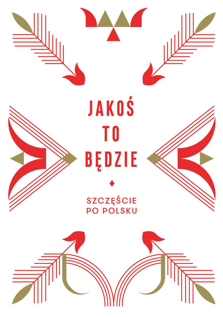 "Jakoś to będzie. Szczęście po polsku"