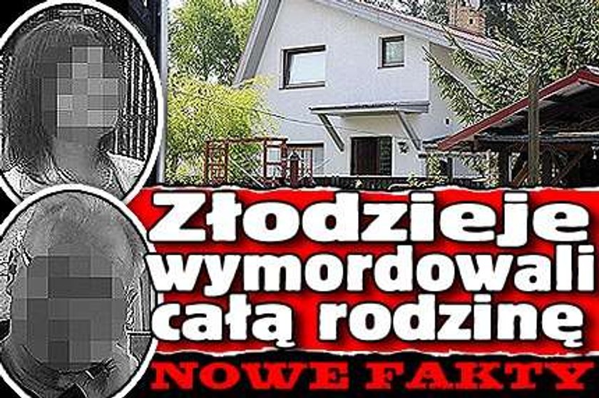 Złodzieje wymordowali całą rodzinę. Nowe fakty