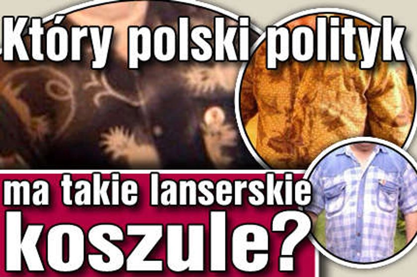 Który polski polityk ma takie lanserskie koszule?