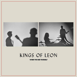 Kings of Leon – "When You See Yourself"