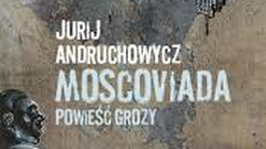 Moscoviada. Powieść grozy. Recenzja książki