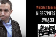 niebezpieczne związki bronisława komorowskiego wojciech sumliński