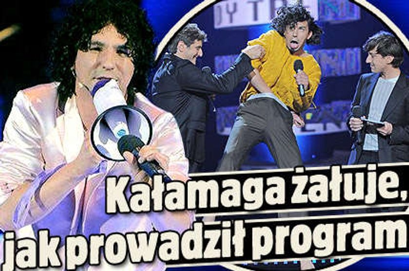 Kałamaga żałuje, jak prowadził show