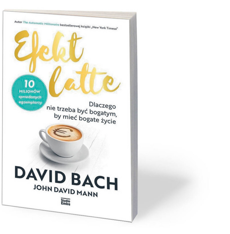 David Bach, „Efekt latte”, przeł. Adam Bukowski i Jacek Środa, Wydawnictwo Studio Emka, Warszawa 2020