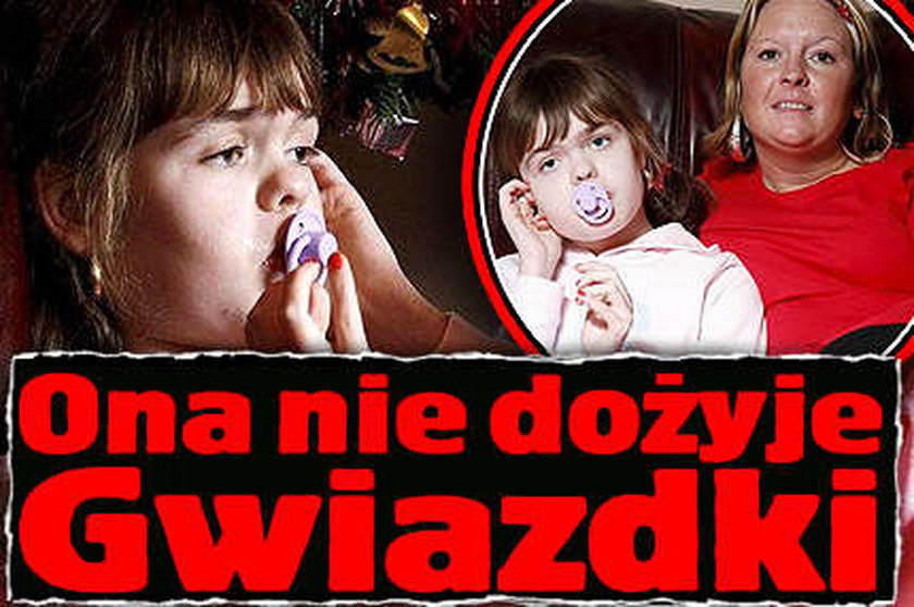 Ona nie dożyje Gwiazdki