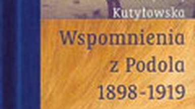 Wspomnienia z Podola 1898-1919. Fragment książki