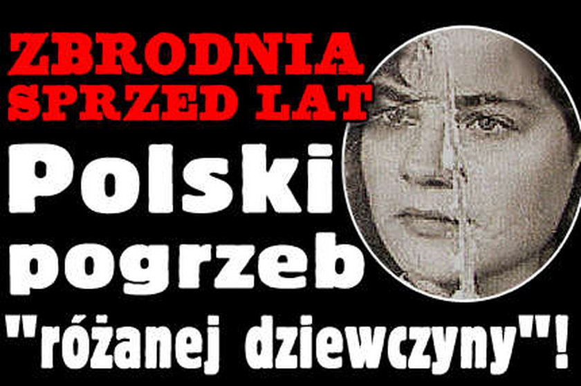 Zbrodnia sprzed lat. Polski pogrzeb "różanej dziewczyny"!