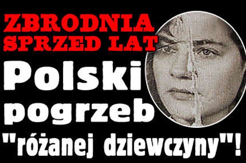 Zbrodnia sprzed lat. Polski pogrzeb "różanej dziewczyny"!