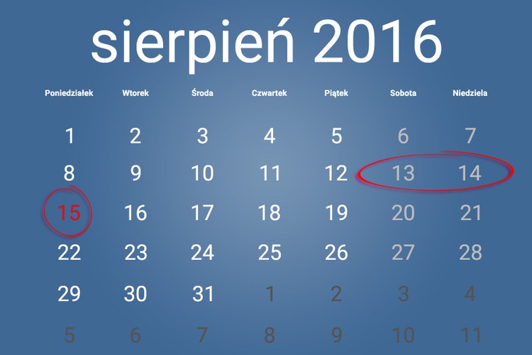 15 sierpnia, czyli Święto Wojska Polskiego, Wniebowzięcie Najświętszej Maryi Panny, wypada w poniedziałek.