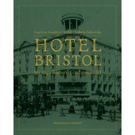  „Hotel Bristol. Na rogu historii i codzienności