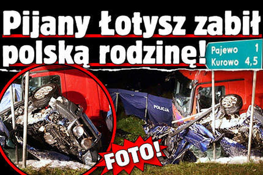 Pijany Łotysz zabił polską rodzinę! FOTO!