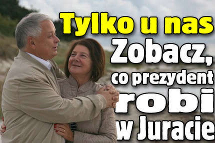 Tylko u nas. Zobacz, co prezydent robi w Juracie