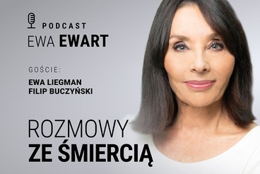 Rozmowy ze śmiercią. Gośćmi Ewy Ewart są Ewa Liegman i ojciec Filip Buczyński