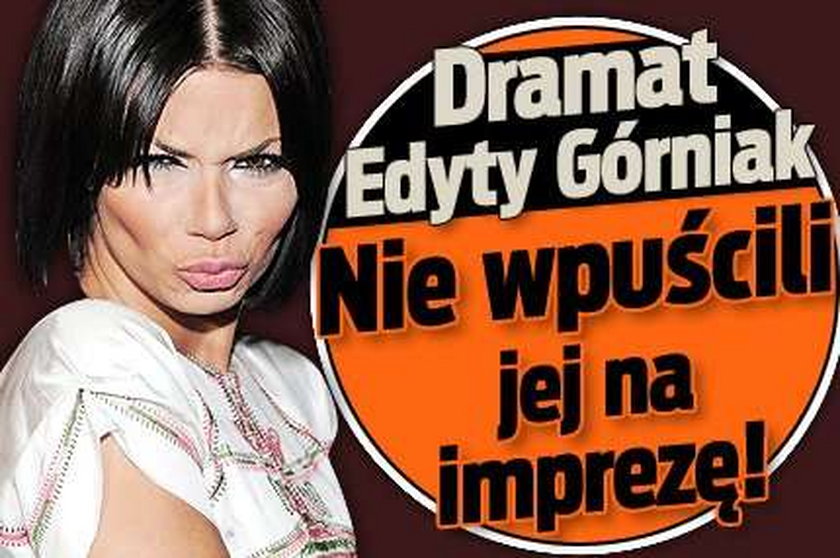 Górniak nie wpuszczono na imprezę!