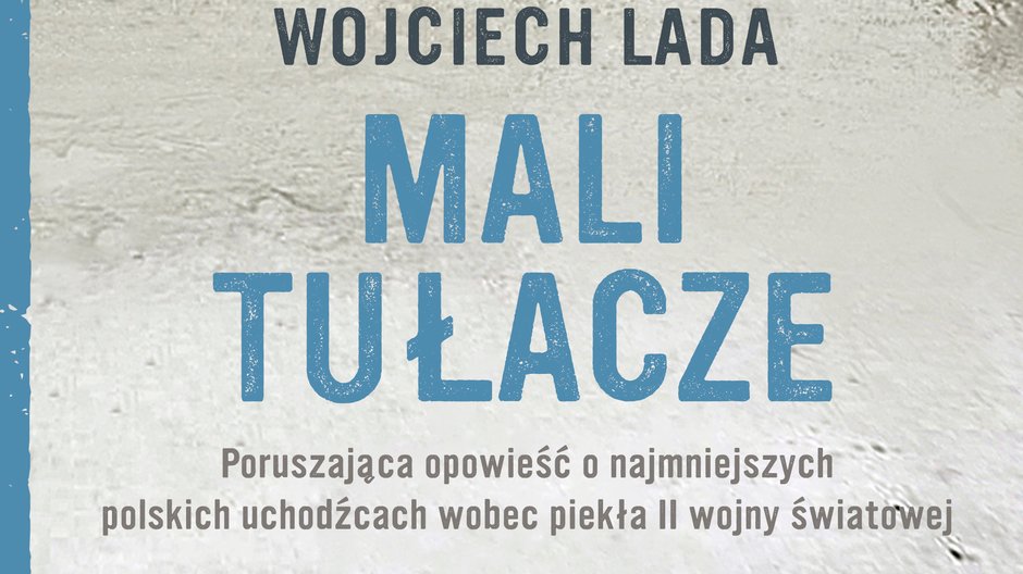 "Mali tułacze", Wojciech Lada