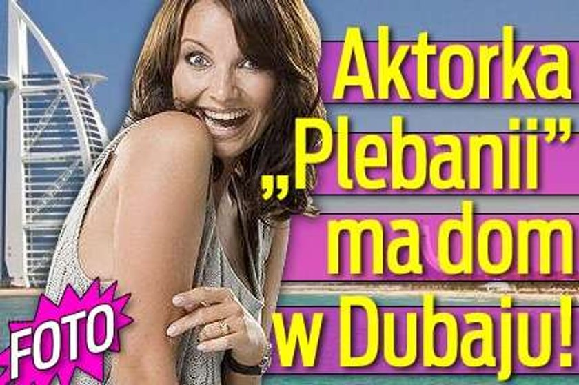 Aktorka "Plebanii" ma dom w Dubaju! FOTO