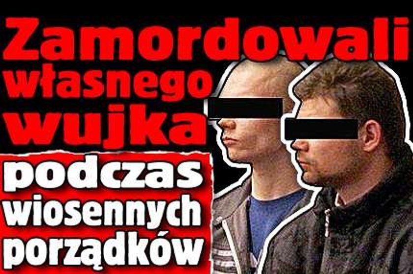 Zamordowali własnego wujka podczas wiosennych porządków