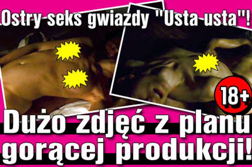 Ostry seks gwiazdy "Usta usta"! Dużo zdjęć z planu gorącej produkcji!