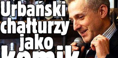 Urbański chałturzy jako komik