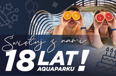 Aquapark Wrocław zaprasza na osiemnastkę! I szykuje niespodzianki