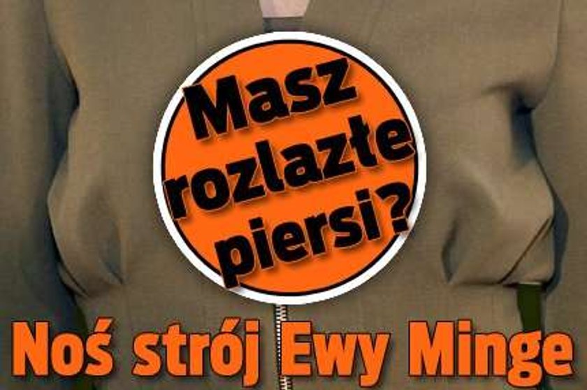 Masz rozlazłe piersi? Noś strój Ewy Minge