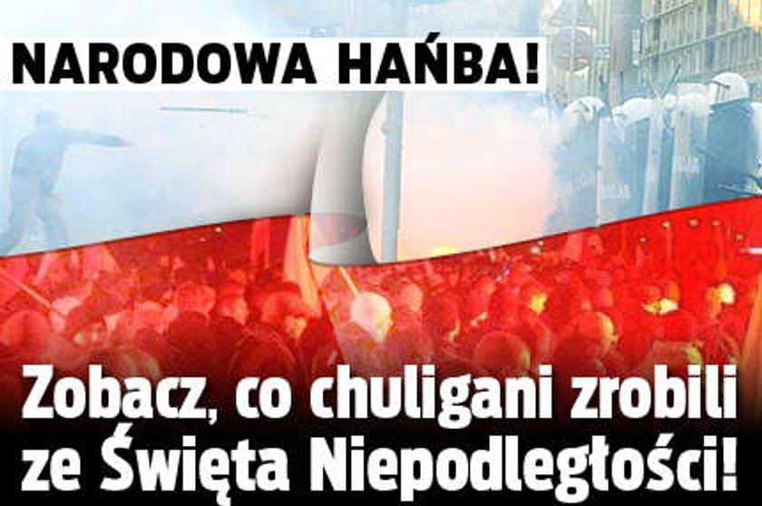 Narodowa hańba! Zobacz, co chuligani zrobili ze Święta Niepodległości!