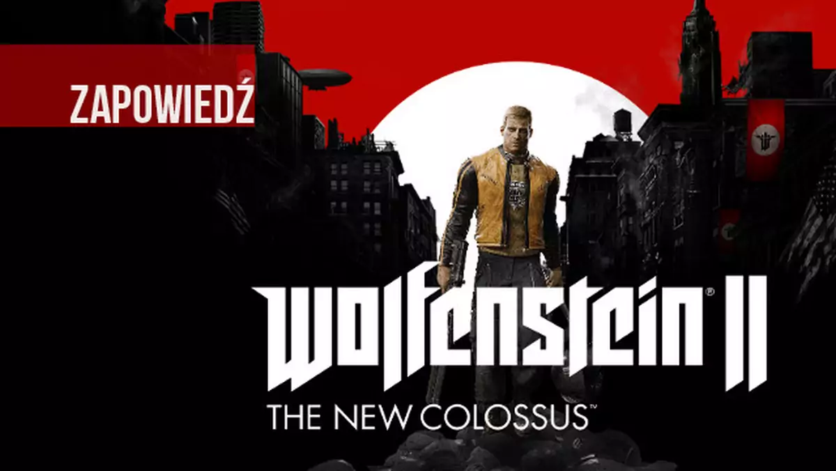 Wolfenstein II: The New Colossus – Blazkowicz znów rusza na Rzeszę