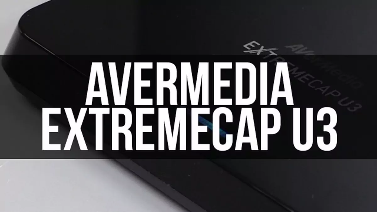 Sprawdzamy AverMedię ExtremeCap U3...