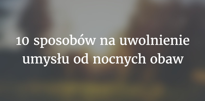 jak przezwyciężyć nocne zmartwienia?, fot. materiały prywatne