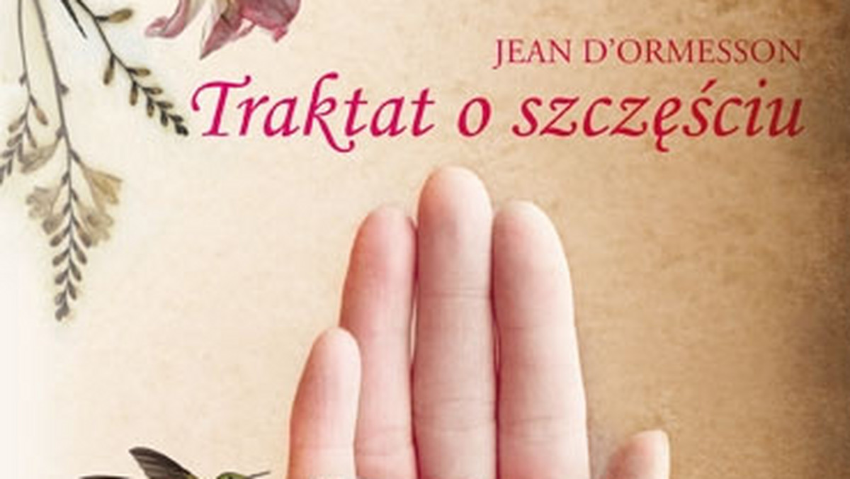 Może w książce Jean d'Ormesson "Traktat o szczęściu" znajdziesz gotową receptę na szczęście i odmienisz swoje życie? Na pewno zmienisz myślenie o sobie i o świecie, a to pierwszy krok, aby odnaleźć właściwą drogę.