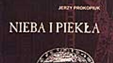 Nieba i piekła. Okultyzm, mistyka i demonologia. Fragment książki