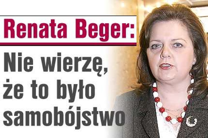 Beger: Nie wierzę, że to było samobójstwo