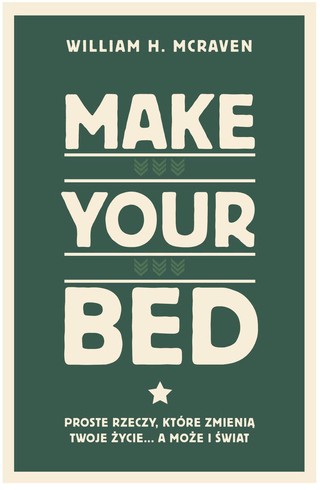 William H. McRaven, „Make your bed. Proste rzeczy, które zmienią twoje życie.  A może i świat”, tłum. Mateusz Borowski, Wydawnictwo Zysk i S-ka, Poznań 2024